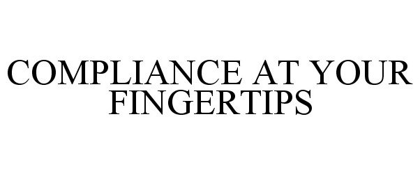  COMPLIANCE AT YOUR FINGERTIPS