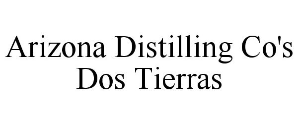  ARIZONA DISTILLING CO'S DOS TIERRAS