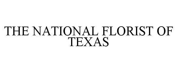  THE NATIONAL FLORIST OF TEXAS