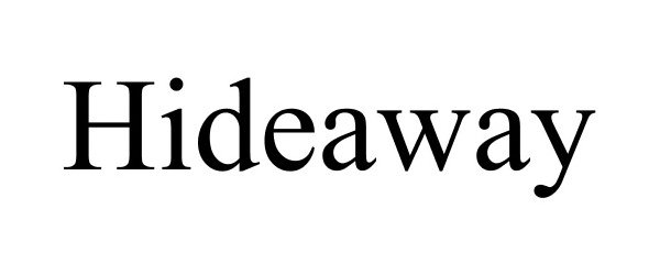 Trademark Logo HIDEAWAY