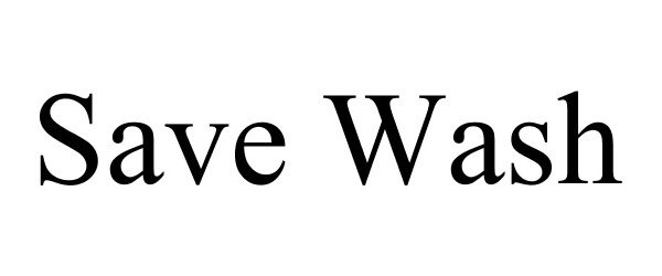 Trademark Logo SAVE WASH