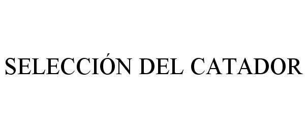  SELECCIÃN DEL CATADOR