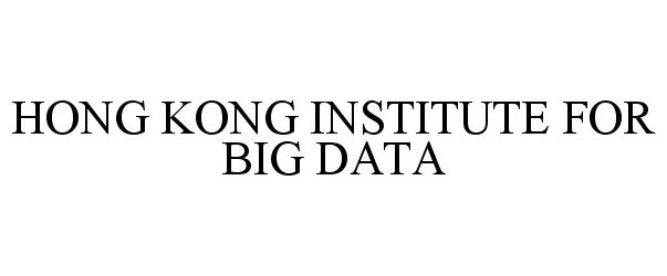  HONG KONG INSTITUTE FOR BIG DATA