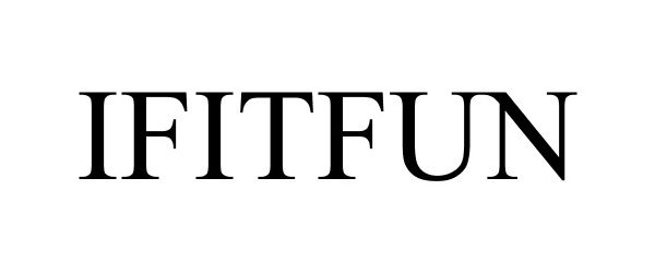 Trademark Logo IFITFUN