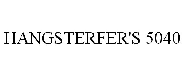Trademark Logo HANGSTERFER'S 5040