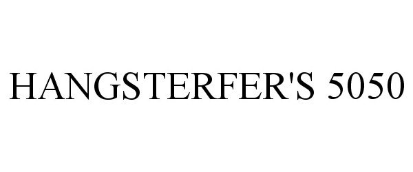 Trademark Logo HANGSTERFER'S 5050