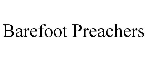 Trademark Logo BAREFOOT PREACHERS