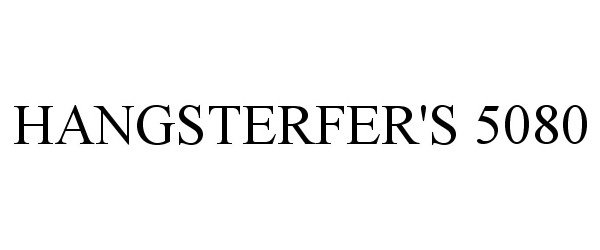 Trademark Logo HANGSTERFER'S 5080