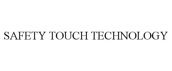  SAFETY TOUCH TECHNOLOGY