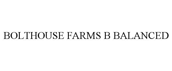  BOLTHOUSE FARMS B BALANCED