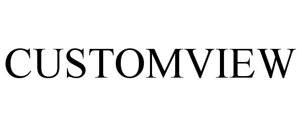 Trademark Logo CUSTOMVIEW