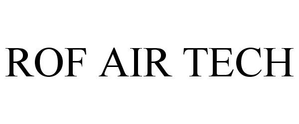 Trademark Logo ROF AIR TECH