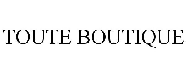 Trademark Logo TOUTE BOUTIQUE