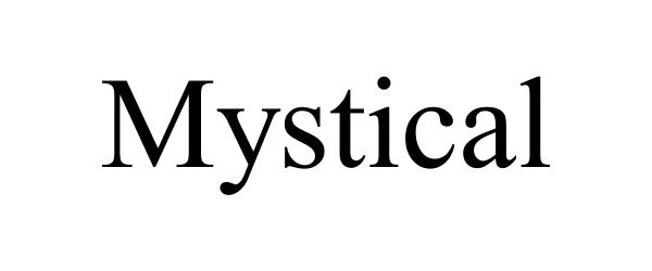 Trademark Logo MYSTICAL
