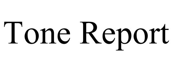 Trademark Logo TONE REPORT