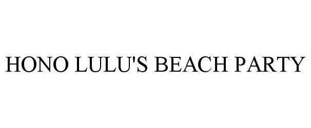 Trademark Logo HONO LULU'S BEACH PARTY