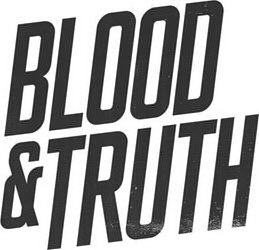  BLOOD &amp; TRUTH