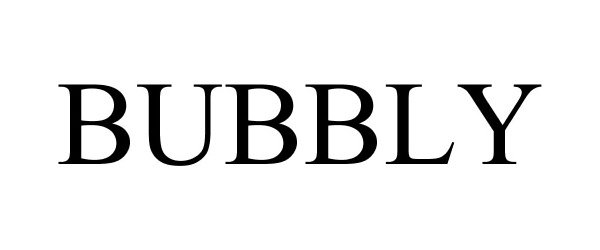 Trademark Logo BUBBLY