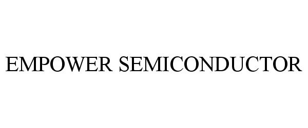  EMPOWER SEMICONDUCTOR