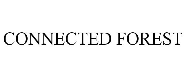 Trademark Logo CONNECTED FOREST