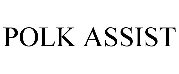 Trademark Logo POLK ASSIST