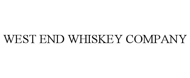  WEST END WHISKEY COMPANY