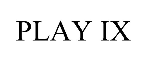 Trademark Logo PLAY IX