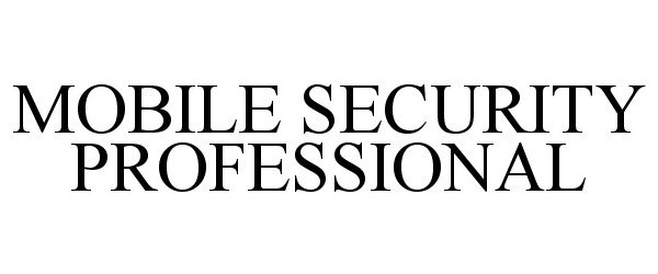  MOBILE SECURITY PROFESSIONAL