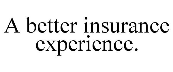 Trademark Logo A BETTER INSURANCE EXPERIENCE.