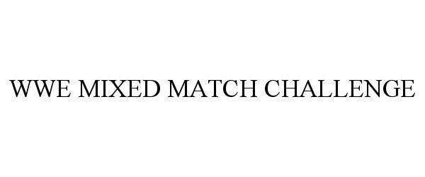 Trademark Logo WWE MIXED MATCH CHALLENGE