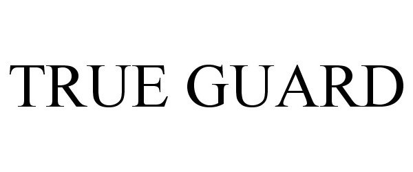 Trademark Logo TRUE GUARD