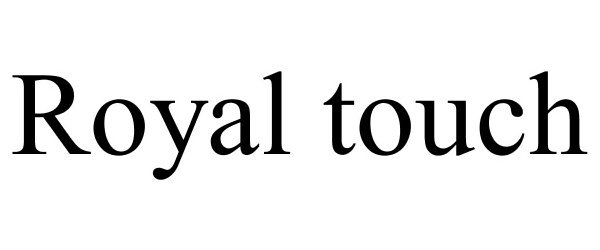 Trademark Logo ROYAL TOUCH