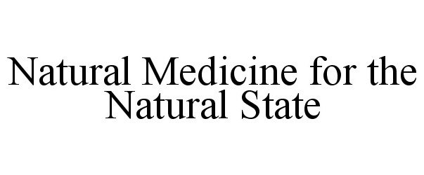  NATURAL MEDICINE FOR THE NATURAL STATE