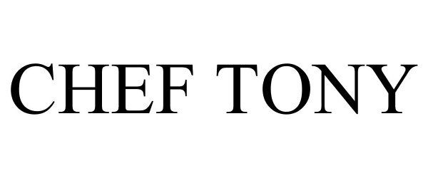Trademark Logo CHEF TONY