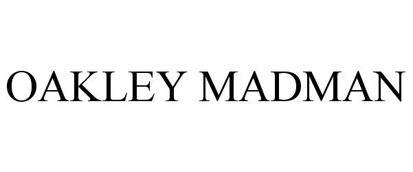 Trademark Logo OAKLEY MADMAN