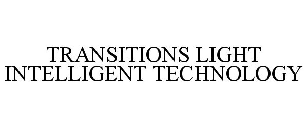  TRANSITIONS LIGHT INTELLIGENT TECHNOLOGY