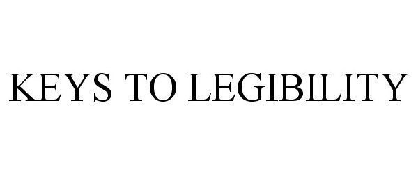 Trademark Logo KEYS TO LEGIBILITY