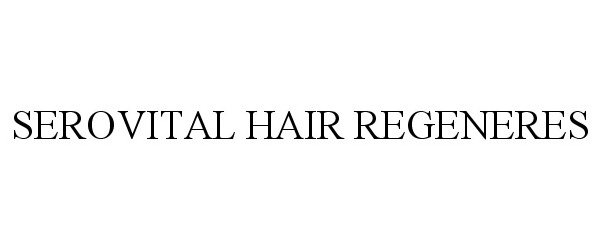 Trademark Logo SEROVITAL HAIR REGENERES
