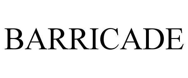 Trademark Logo BARRICADE