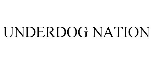 Trademark Logo UNDERDOG NATION