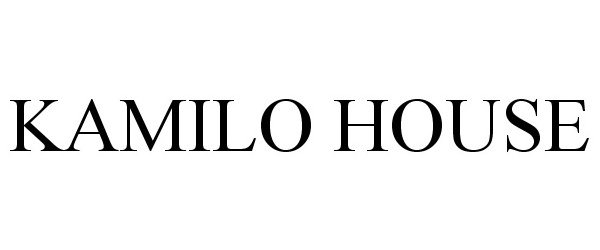 Trademark Logo KAMILO HOUSE