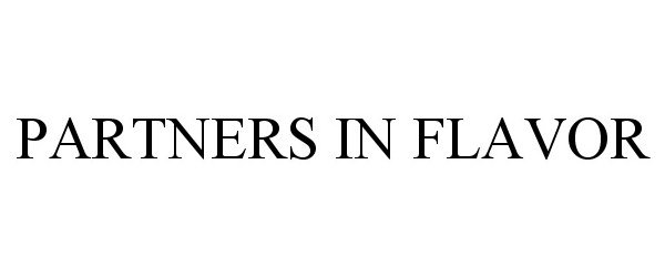 Trademark Logo PARTNERS IN FLAVOR