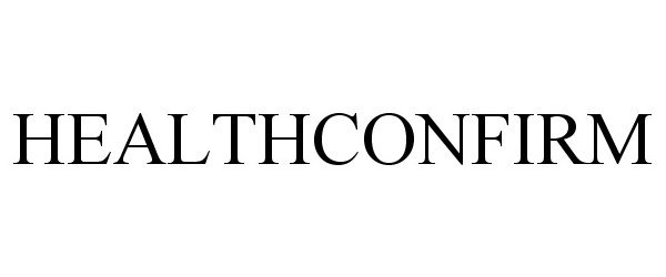 Trademark Logo HEALTHCONFIRM