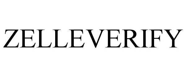 Trademark Logo ZELLEVERIFY