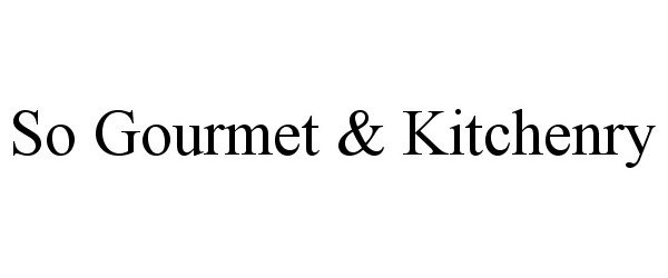  SO GOURMET &amp; KITCHENRY