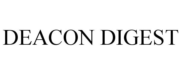 Trademark Logo DEACON DIGEST