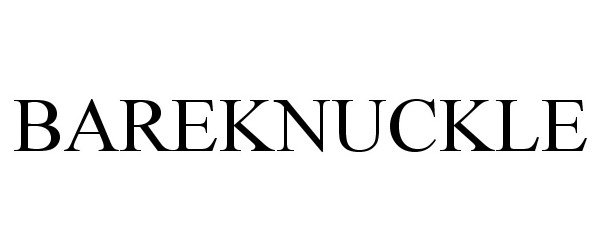 Trademark Logo BAREKNUCKLE