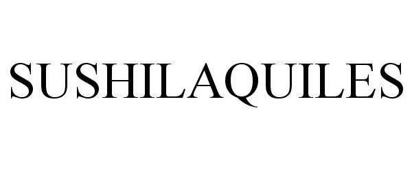 Trademark Logo SUSHILAQUILES