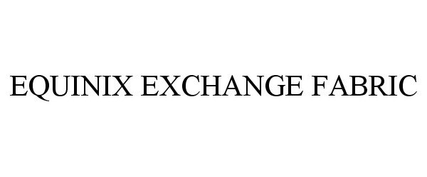  EQUINIX EXCHANGE FABRIC