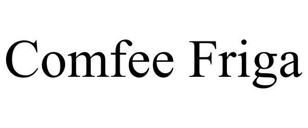 Trademark Logo COMFEE FRIGA